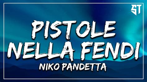 pistole nella fendi niko pandetta testo|niko pandetta maresciallo lyrics.